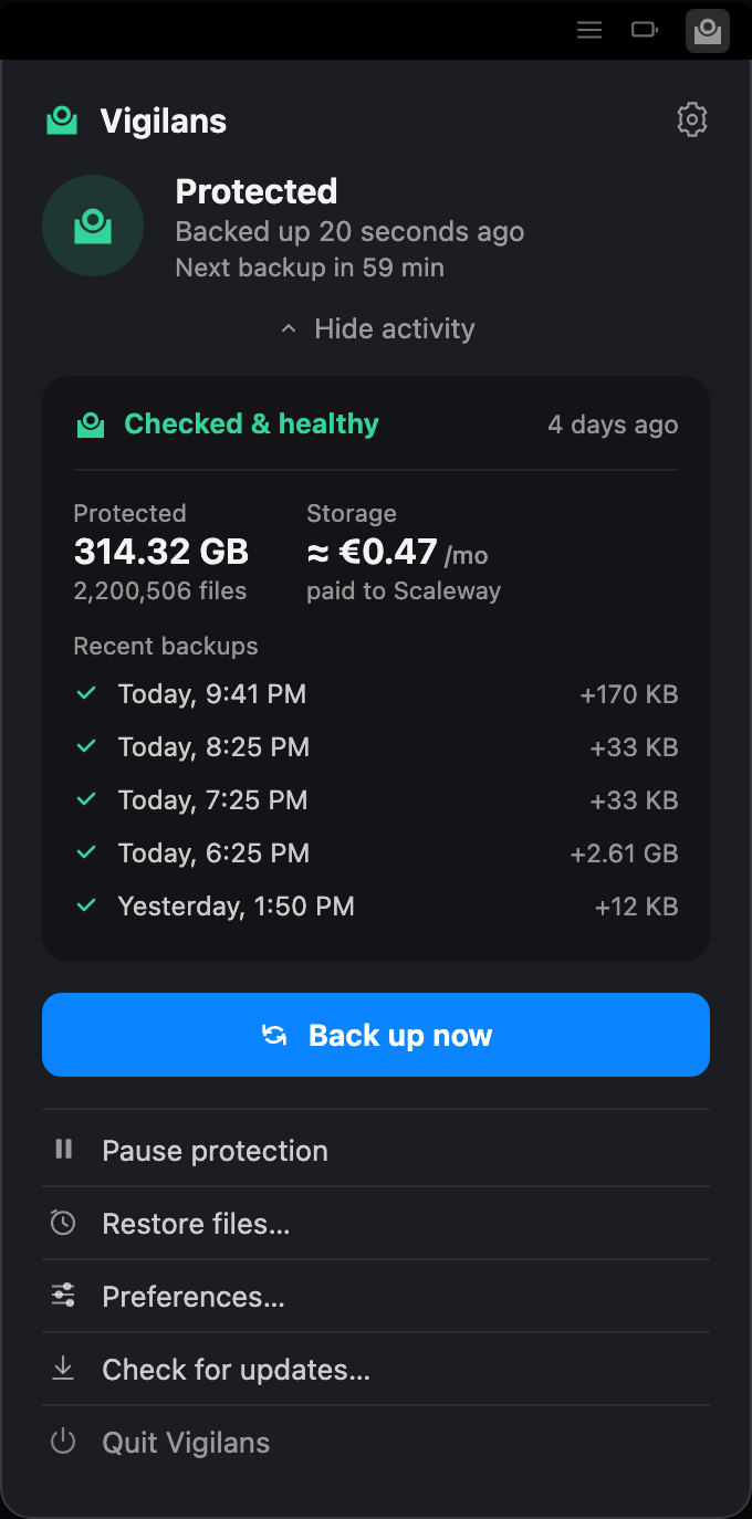The expanded Vigilans popover showing two figures side by side: 314.32 GB protected across 2,200,506 files, and storage at an estimated €0.47 per month paid to Scaleway — the bill is for the deduplicated, compressed bucket, not the protected size — above a healthy integrity check and a list of recent backups
